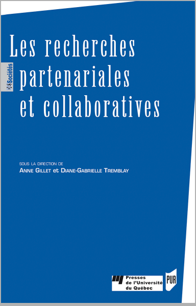 Les recherches partenariales et collaboratives - A. Gillet et D.-G. Tremblay (dir.)